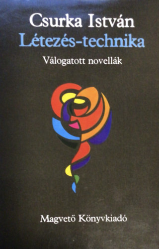 Csurka Istv�n - L�tez�s-technika