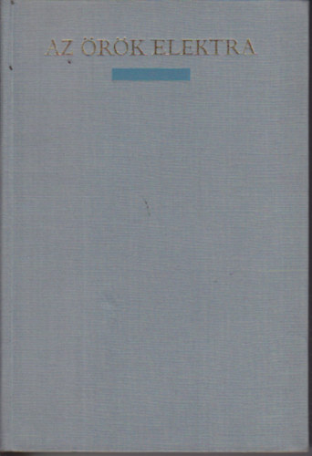 Magyar Helikon - Az örök Elektra (három évezred drámái)