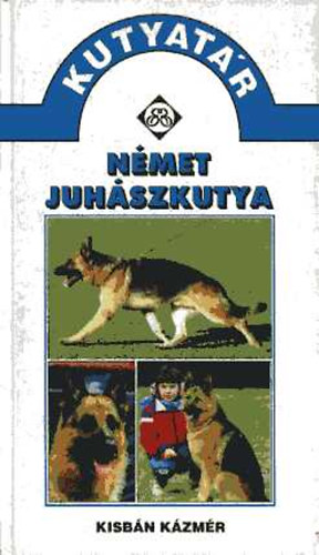 Szerz Kisbn Kzmr Szerkeszt Boldizsr Ildik Fotzta Szkelyhidi Sndor - Nmet juhszkutya   - Fekete-fehr s sznes fotkkal illusztrlva.