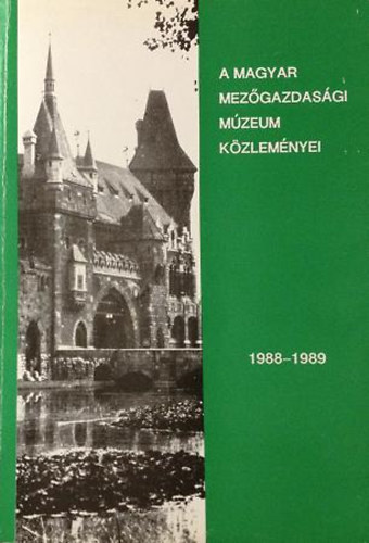 Pintr Jnos  (szerk.) - A Magyar Mezgazdasgi Mzeum kzlemnyei 1988-1989