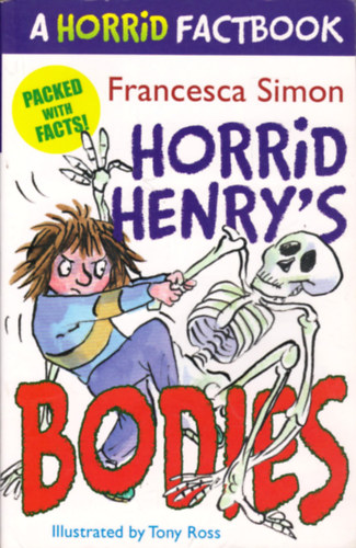 Francesca Simon - Horrid Henry's Bodies: A Horrid Factbook