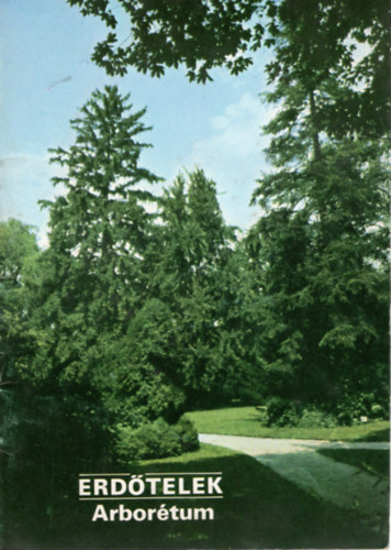 �ri Istv�n  (szerk.) - Erd�telek  Arbor�tum- T�jak Korok M�zeumok Kisk�nyvt�ra 58