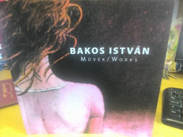 Bakos Istvn - Mvek / Works