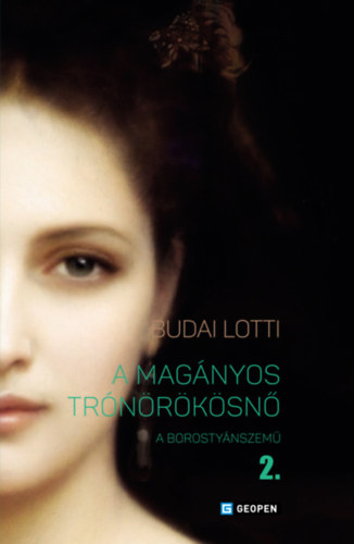 Budai Lotti - A magányos trónörökösnő