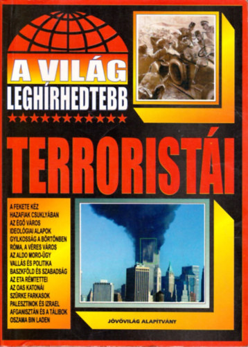 A vil�g legh�rhedtebb terrorist�i