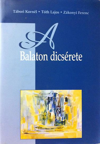 Tbori Kornl-Tth Lajos-Zkonyi Ferenc - A Balaton dicsrete
