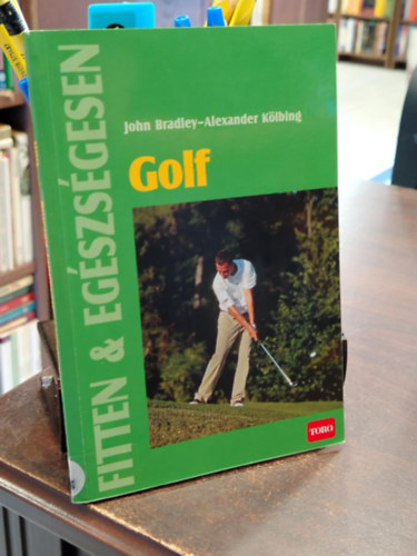 Alexander, Bradley, John Klbing - Golf - Fitten & egszsgesen