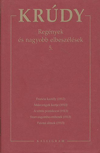 Krdy Gyula - Krdy Gyula sszegyjttt mvei 9. - Regnyek s nagyobb elbeszlsek 5.