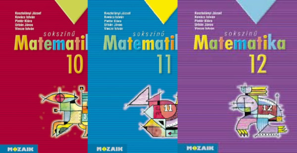 Kosztol�nyi-Kov�cs-Pint�r-Urb�n-Vincze - Soksz�n� matematika tank�nyv 10-11-12. (3 k�tet)