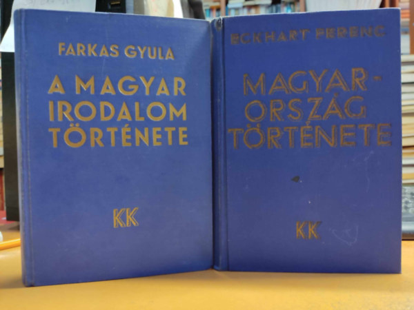 Eckhart Ferenc Farkas Gyula - A magyar irodalom trtnete + Magyarorszg trtnete (2 ktet)