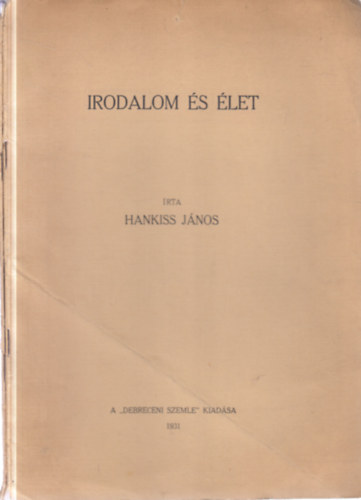 Hankiss J�nos - 2 db. Hankiss m� (Irodalom �s �let + A jellemrajz probl�m�ib�l)
