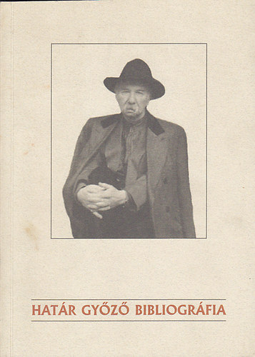 Kabdeb� L�r�nt  (szerk.) - Hat�r Gy�z� bibliogr�fi�ja