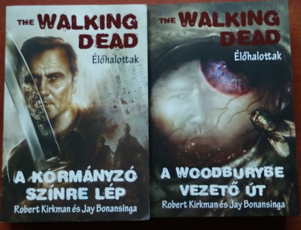 Robert Kirkman Jay Bonansinga - 2db The Walking Dead,Élőhalottak - A Kormányzó színre lép+ A Woodburybe vezető út