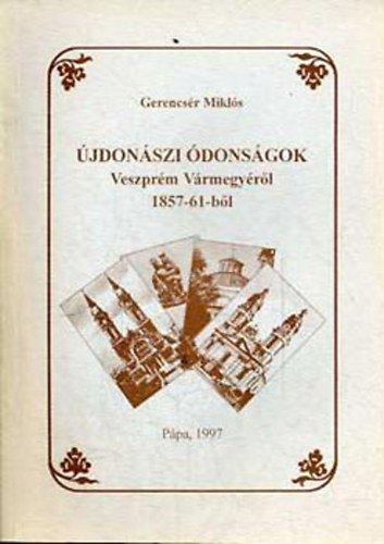 Gerencsr Mikls - jdonszi donsgok Veszprm vrmegyrl 1857-61-bl