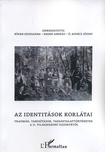 . Kovcs Jzsef  (szerk.); Keszei Andrs (szerk.); Bgre Zsuzsanna (szerk.) - Az identitsok korltai