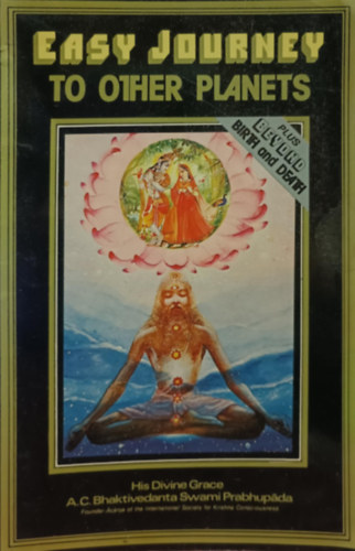Bhaktivedanta Swami Prabhupda - Easy Journey to other Planets