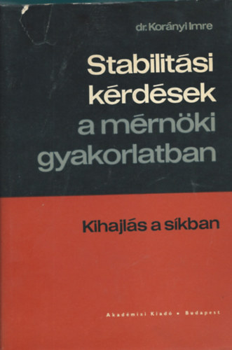 Kornyi Imre dr. - Stabilitsi krdsek a mrnki gyakorlatban- Kihajls a skban