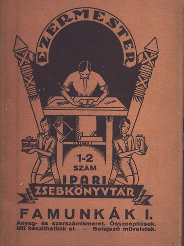 Jánosy Albert és István - Famunkák I. (Ezermester ipari zsebkönyvtár)