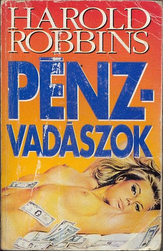 Harold Robbins - Pnzvadszok