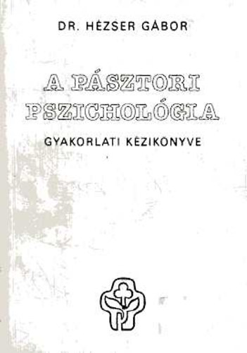 Dr. Hzser Gbor - A psztori pszicholgia gyakorlati kziknyve