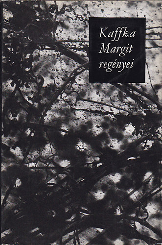Kaffka Margit - Kaffka Margit regnyei