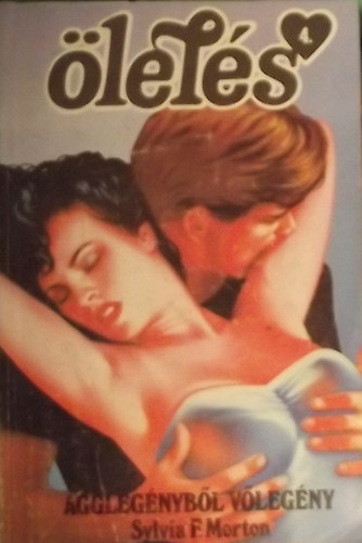 Sylvia F. Morton - Aggleg�nyb�l v�leg�ny