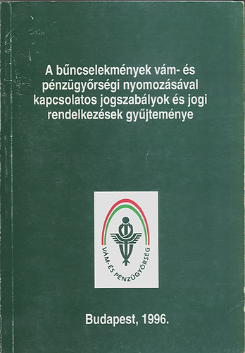 Moldovn Tams  (szerk.) - A bncselekmnyek vm- s pnzgyrsgi nyomozsval kapcs...