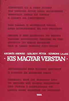 Kecskés-Szilágyi-Szuromi - Kis magyar verstan