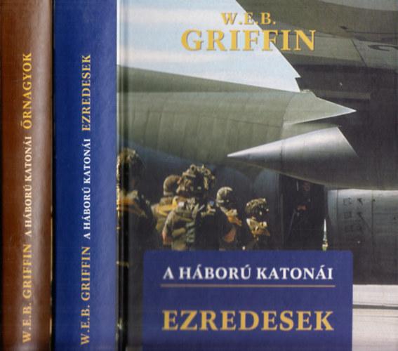 W.E.B. Griffin - 2 db. k�tet az A h�bor� katon�i sorozatb�l (Ezredesek + �rnagyok)