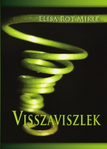 Elisa Rot Mikle - Visszaviszlek