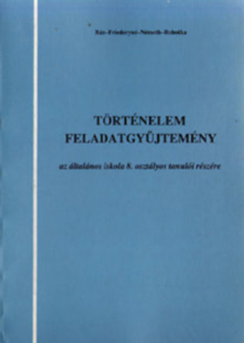 B�n-Friederyn�-N�meth-Robotka - T�rt�nelem feladatgy�jtem�ny