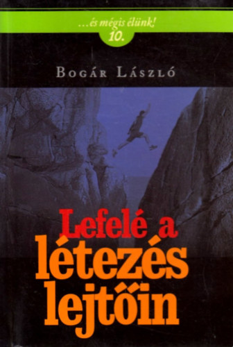 Bogr Lszl - Lefel a ltezs lejtin