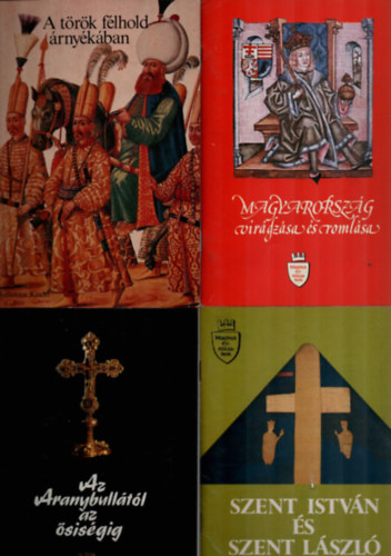 Vikol Katalin (összeállította) - 4 db Magyar évszázadok együtt: Szent István és Szent László törvényei, Az Aranybullától az ősiségig, Magyarország virágzása és romlása, A török félhold árnyékában.