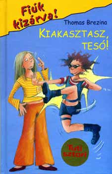 Thomas Brezina - Kiakasztasz, tes!
