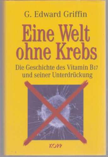 G. Edward Griffin - Eine Welt ohne Krebs