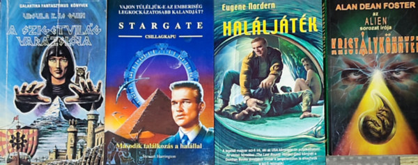 Eugene Nordern, Stewart Harrington, Ursula K. Le Guin Alan Dean Foster - 4db Sci-fi könyv - Alan Dean Foster-Kristálykönnyek; Eugene Nordern-Haláljáték; Stewart Harrington-Csillagkapu-Második találkozás a halállal; Ursula K. Le Guin-A szigetvilág varázslója