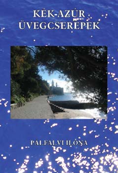 P�lfalvi Ilona - K�k-az�r �vegcserepek