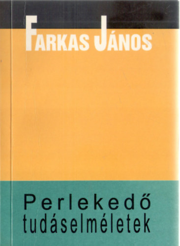 Farkas J�nos - Perleked� tud�selm�letek