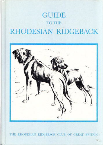 Mike Woodford - Guide to the Rhodesian Ridgeback