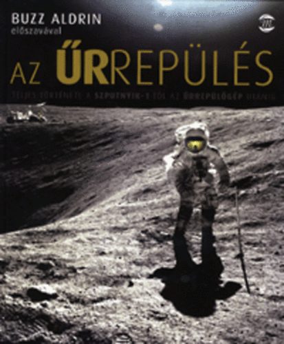 Giles Sparrow - Az �rrep�l�s teljes t�rt�nete a Szputnyik 1-t�l az �rrep�l�g�p ut�nig