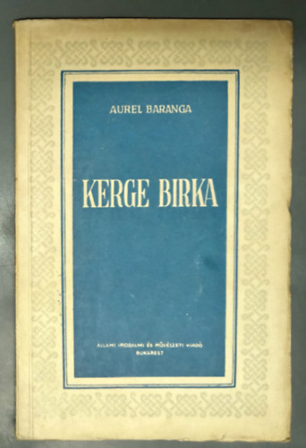 Szab� Lajos  Aurel Baranga (ford.) - Kerge Birka - V�gj�t�k 3 felvon�sban