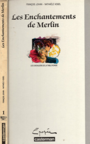 Nathale Vogel Franois Johan - Les chevaliers de la Table ronde, tome 1: Les enchantements de Merlin