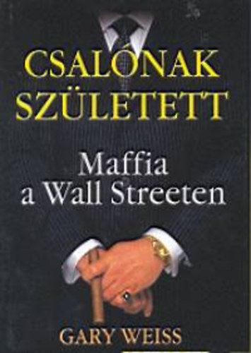Gary Weiss - Csalónak született