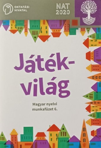 Hargitai Katalin - Játékvilág. Magyar nyelvi munkafüzet 6. (OH-SNE-MNY06M)