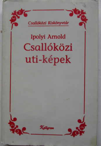 Ipolyi Arnold - Csallkzi uti-kpek