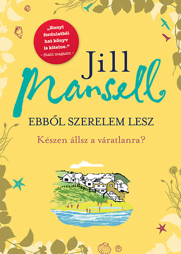 Jill Mansell - Ebből szerelem lesz