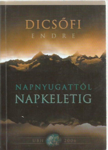 Dics�fi Endre - Napnyugatt�l napkeletig