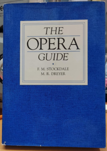 M. R. Dreyer F. M. Stockdale - The Opera Guide
