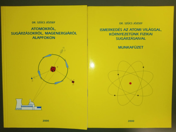 Dr. Szcs Jzsef - Atomokrl, sugrzsokrl, magenergirl alapfokon - tananyag kiegszt s tehetsgfejleszt foglalkozsokra 12 ven felliek szmra (Knyv + Munkafzet