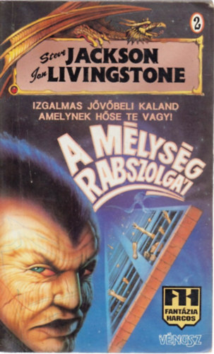 Steve Jackson & Ian Livingstone - A m�lys�g rabszolg�i (Fant�zia Harcos j�t�kk�nyv)